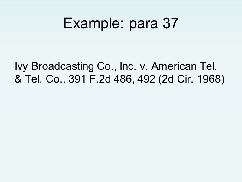 Example: para 37  Ivy Broadcasting Co., Inc. v. American Tel. & Tel. Co.,